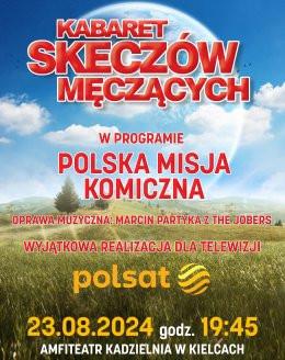 Kielce Wydarzenie Kabaret Kabaret Skeczów Męczących - Polska misja komiczna - rejestracja POLSAT