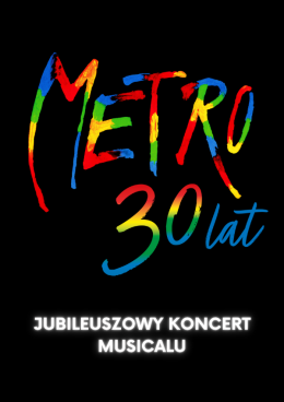 Kielce Wydarzenie Musical Musical METRO - 30 Lat Najlepszego Polskiego Musicalu